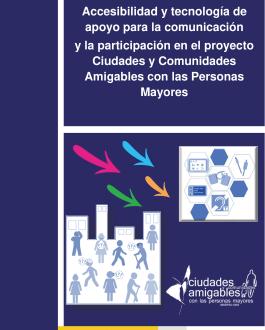 Portada Accesibilidad y tecnología de apoyo para la comunicación y la participación en el proyecto Ciudades y Comunidades Amigables con las Personas Mayores